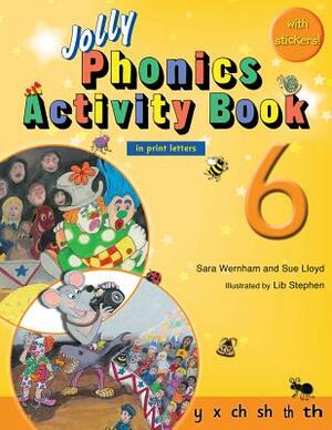 Jolly Phonics Activity Book 6 (in Print Letters) by Sara Wernham, Sue Lloyd