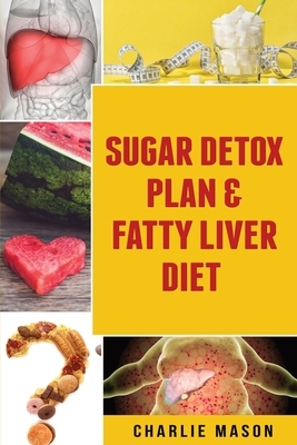 Sugar Detox Plan & Fatty Liver Diet by Charlie Mason