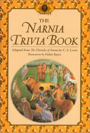 The Narnia Trivia Book by C.S. Lewis, Pauline Baynes