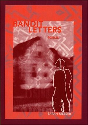 Bandit Letters by Sarah Messer