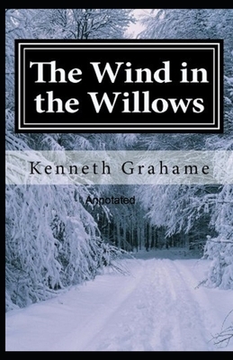 The Wind in the Willows Annotated by Kenneth Grahame