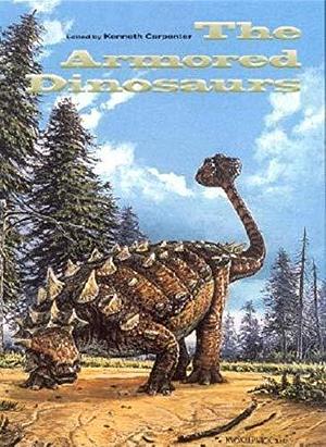 The Armored Dinosaurs by Kenneth Carpenter