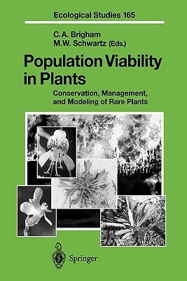 Population Viability in Plants: Conservation, Management, and Modeling of Rare Plants by 