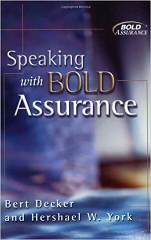 Speaking with Bold Assurance: How to Become a Persuasive Communicator by Hershael W. York, Hershael W. York