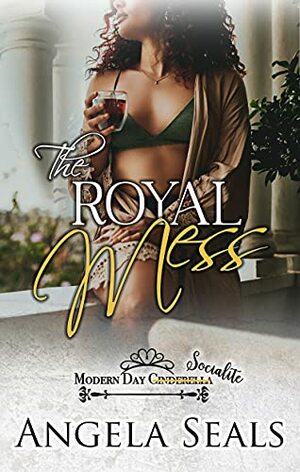 The Royal Mess by Angela Seals