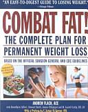 Combat Fat!: The Complete Plan for Permanent Weight Loss by Andrew Flach, Stewart Smith, James Villepigue