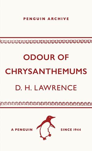 Odour of Chrysanthemums by D.H. Lawrence, D.H. Lawrence