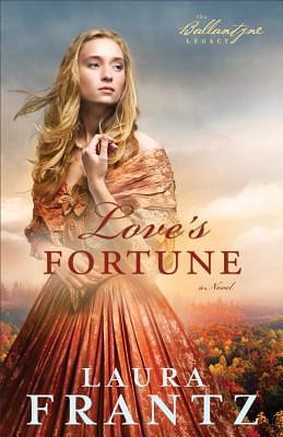 Love's Fortune by Laura Frantz