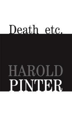 Death etc. by Harold Pinter