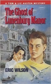 The Ghost of Lunenburg Manor by Eric Wilson