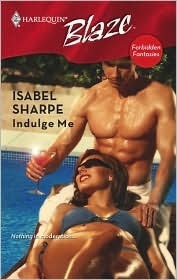 Indulge Me (Harlequin Blaze #393) by Isabel Sharpe