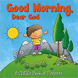 Good Morning, Dear God by Flowerpot Press, jonas bell