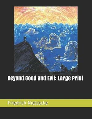 Beyond Good and Evil: Large Print by Friedrich Nietzsche