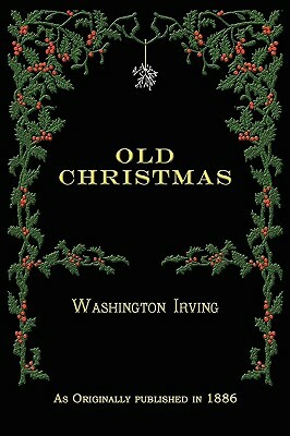 Old Christmas by Washington Irving