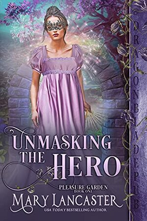 Unmasking the Hero by Mary Lancaster