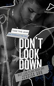 Don't Look Down by Jessica Ann