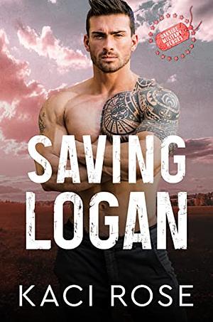 Saving Logan by Kaci Rose, Kaci Rose