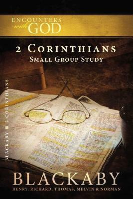 2 Corinthians by Henry Blackaby, Richard Blackaby, Tom Blackaby