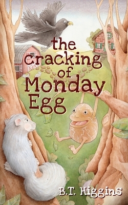 The Cracking of Monday Egg by B. T. Higgins