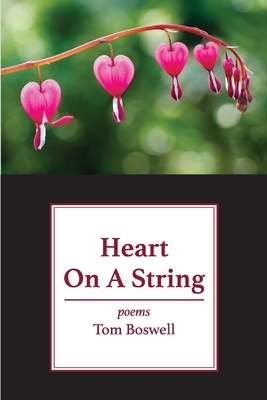 Heart on a String: poems by Tom Boswell