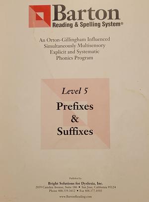 Barton Reading & Spelling System Level 5 (Prefixes & Suffixes)  by Susan Barton