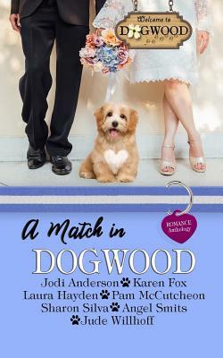 A Match in Dogwood: Dogwood Series Anthology Prequel by Pam McCutcheon, Karen Fox, Laura Hayden