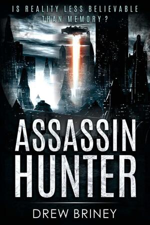 Assassin Hunter: A Novella by Drew Briney