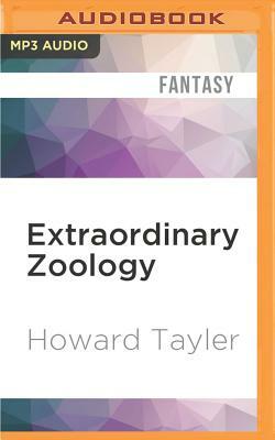 Extraordinary Zoology: Tales from the Monsternomicon, Vol. One by Howard Tayler