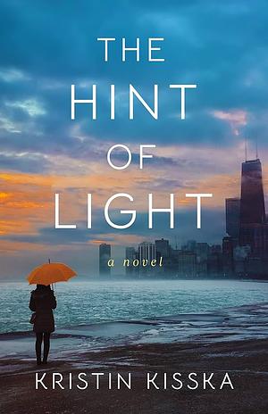 The Hint of Light by Kristin Kisska