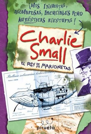 Diario de Charlie Small. El rey de las marionetas by Charlie Small