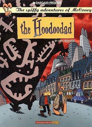 The Hoodoodad: The Spiffy Adventures of McConey by Kim Thompson, Lewis Trondheim