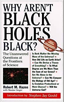Why Aren't Black Holes Black? by Maxine Singer, Robert M. Hazen