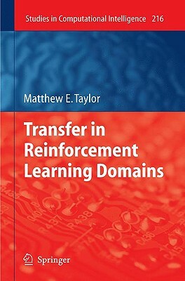 Transfer in Reinforcement Learning Domains by Matthew Taylor