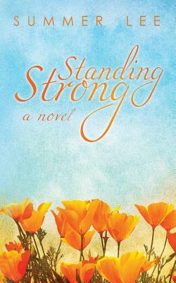 Standing Strong by Summer Lee