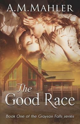 The Good Race by A.M. Mahler