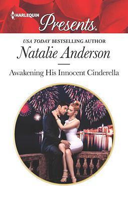 Awakening His Innocent Cinderella by Natalie Anderson