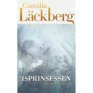 Isprinsessen by Camilla Läckberg