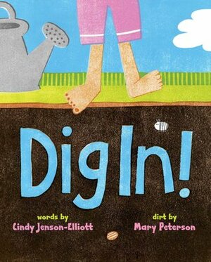 Dig In! by Mary Peterson, Cindy Jenson-Elliott