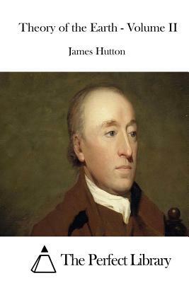 Theory of the Earth - Volume II by James Hutton