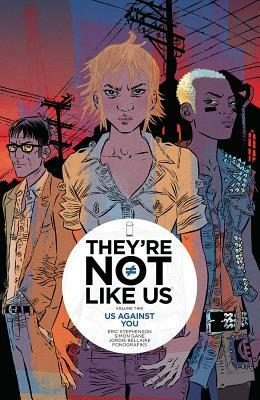 They're Not Like Us Volume 2: Us Against You by Eric Stephenson
