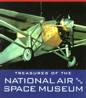 Treasures of the National Air and Space Museum by Martin O. Harwit, National Air and Space Museum