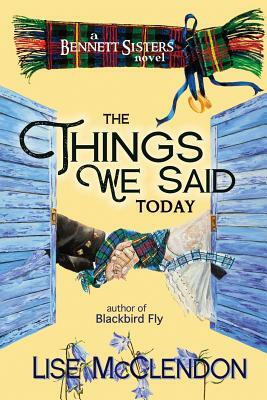 The Things We Said Today by Lise McClendon, Rory Tate