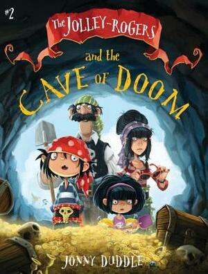 The Jolley-Rogers and the Cave of Doom by Jonny Duddle