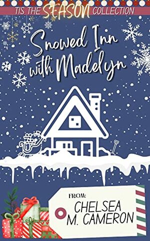 Snowed Inn with Madelyn by Chelsea M. Cameron