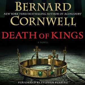 Death of Kings by Bernard Cornwell