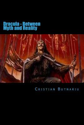 Dracula - Between Myth and Reality by Cristian Butnariu