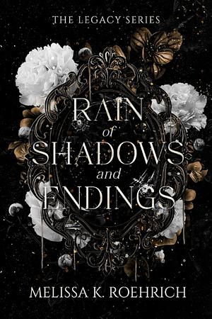 Rain of Shadows and Endings by Melissa K. Roehrich