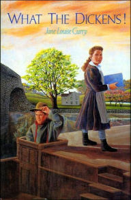 What The Dickens! by Jane Louise Curry