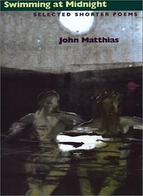 Swimming at Midnight: Selected Shorter Poems by John Matthias