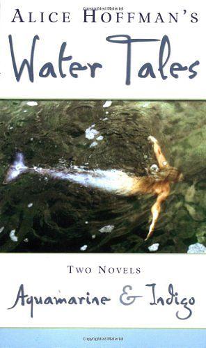 Water Tales: Aquamarine and Indigo by Alice Hoffman